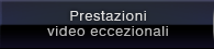 Prestazioni video eccezionali