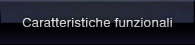 Caratteristiche funzionali