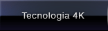 Tecnologia 4K