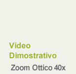 Video Dimostrativo Zoom Ottico 40x