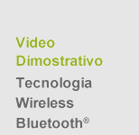 Video Dimostrativo Tecnologia Wireless Bluetooth®