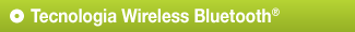 Tecnologia Wireless Bluetooth®