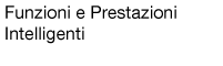 Funzioni e Prestazioni Intelligenti