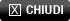 CHIUDI 