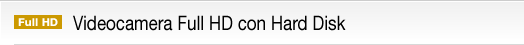 [Full HD] Videocamera con Hard Disk 