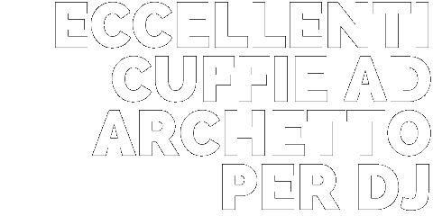 Eccellenti cuffie ad archetto per DJ