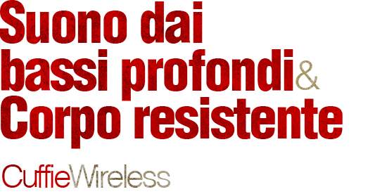Suono dai bassi profondi &  corpo resistente Cuffie wireless